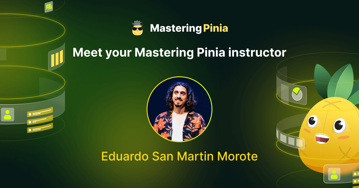 Meet the instructor of Mastering Pinia